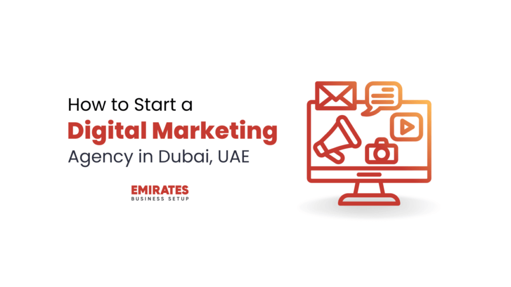 how to start a digital marketing agency in Dubai, UAE